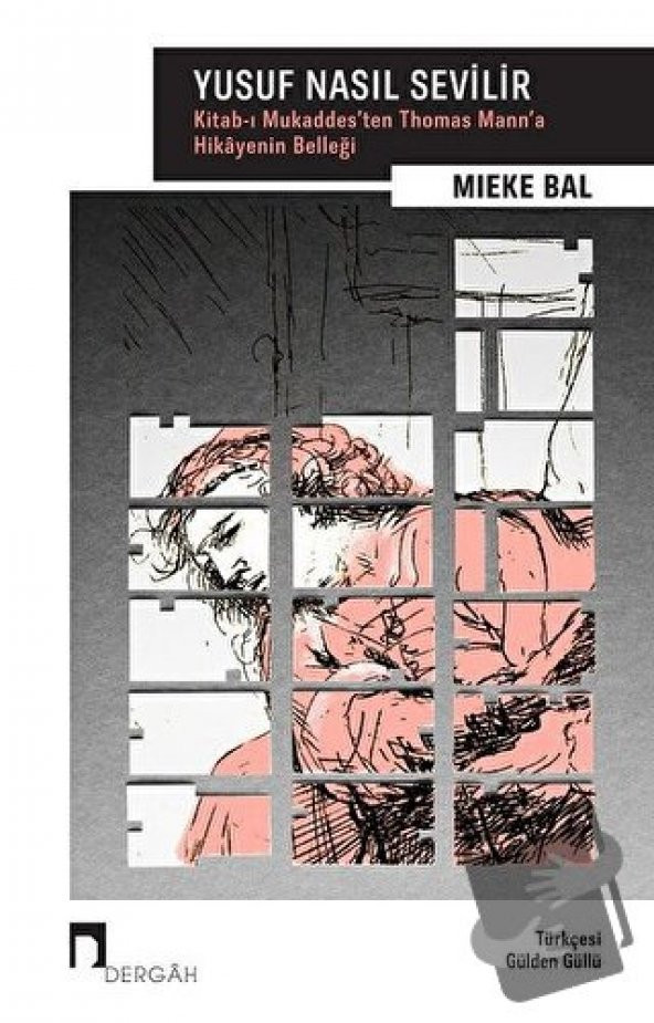 Yusuf Nasıl Sevilir/Dergah Yayınları/Mieke Bal