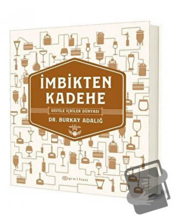 İmbikten Kadehe (Ciltli)/Epsilon Yayınevi/Burkay Adalığ