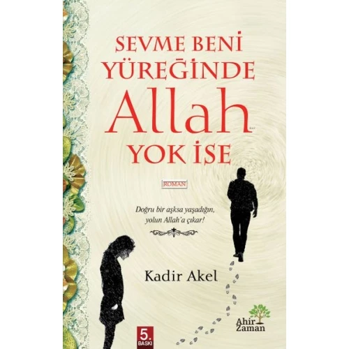 Sevme Beni Yüreğinde Allah Yok İse