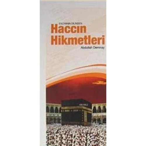 Evliyanın Dilinden Haccın Hikmetleri