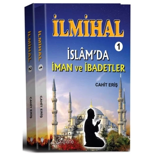 İlmihal 1 : İslam'da İman ve İbadetler - İlmihal 2: İslam'da Toplum ve Ahlak; İlmihal (2 Cilt)