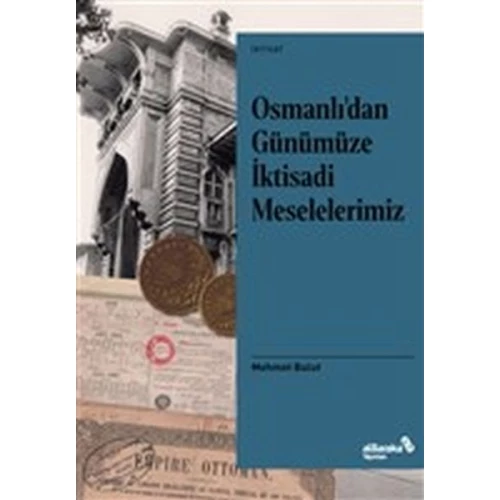 Osmanlı’dan Günümüze İktisadi Meselelerimiz