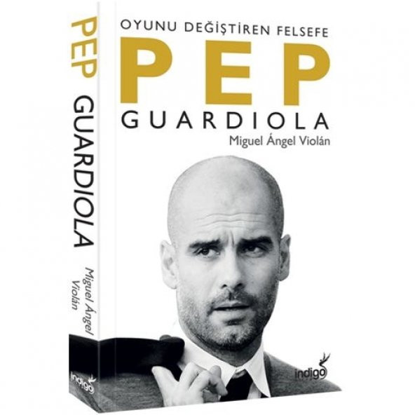 Pep Guardiola: Oyunu Değiştiren Felsefe