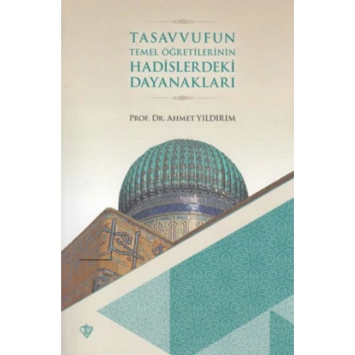 Tasavvufun Temel Öğretilerinin Hadislerdeki Dayanakları - 1
