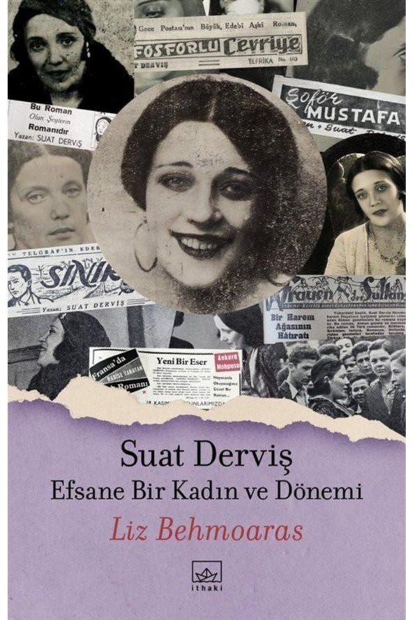 Suat Derviş: Efsane Bir Kadın Ve Dönemi