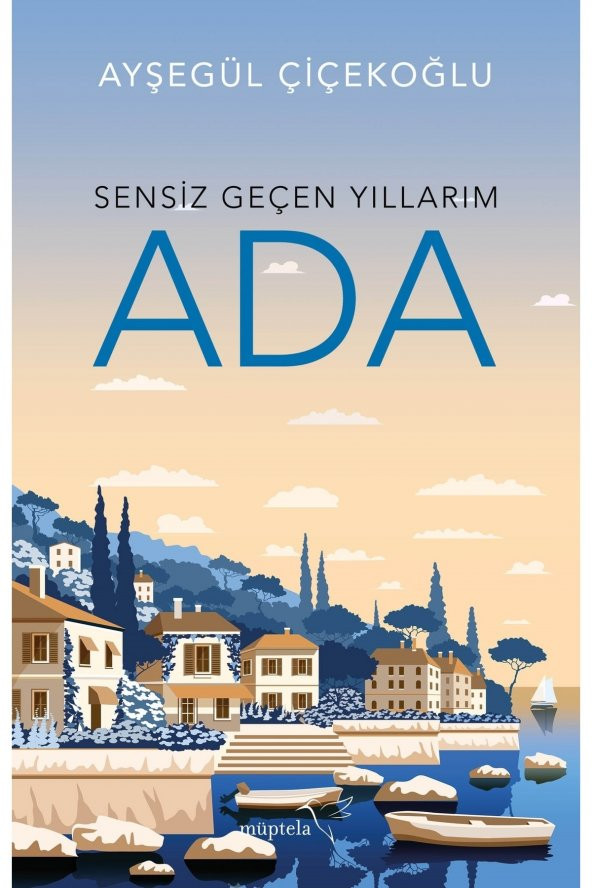 Ada-sensiz Geçen Yıllarım - Ayşegül Çiçekoğlu