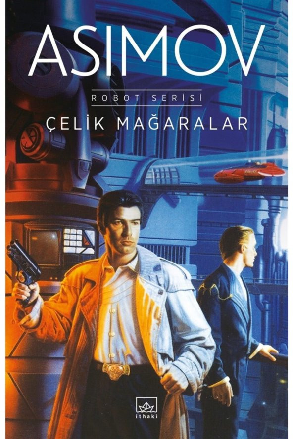 Çelik Mağaralar - Isaac Asimov 9786258475197 - 1