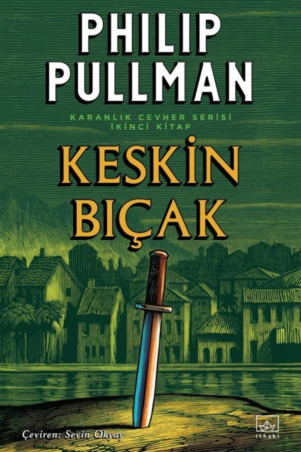 Keskin Bıçak Karanlık Cevher Serisi 2. Kitap Philip Pullman 9786257737128