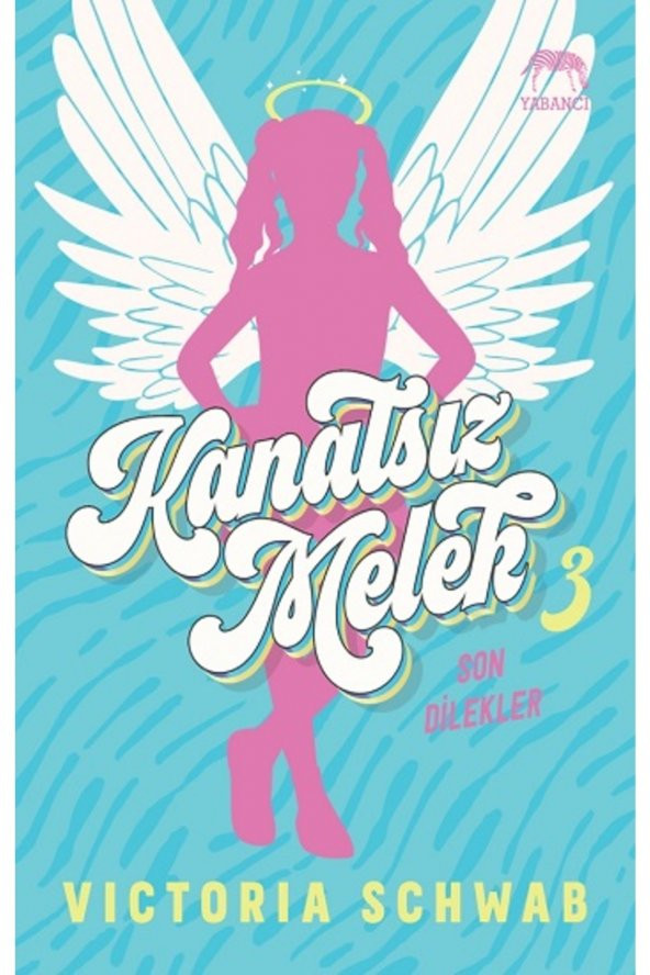 Kanatsız Melek 3: Son Dilekler