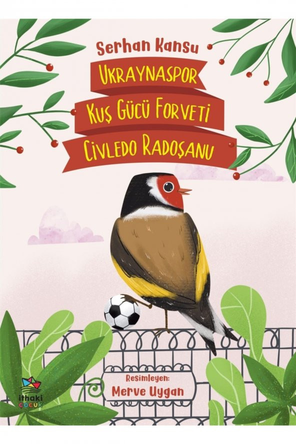 Ukraynaspor Kuş Gücü Forveti Civledo Radoşanu - Serhan Kansu 9786257360524 ürün görseli