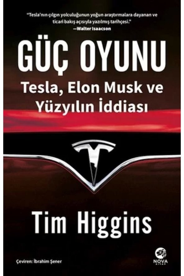Güç Oyunu Tesla Elon Musk ve Yüzyılın Iddiası Tim Higgins
