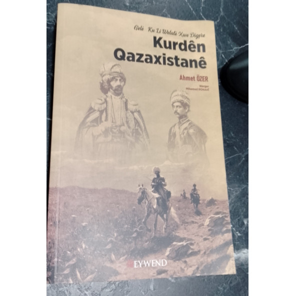 Kurden Qazaxistane - Gelen Ku Li Welate Xwe Digere Ahmet Özer Peywend