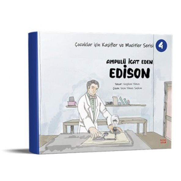 Ampulü İcat Eden Edison - Çocuklar için Kaşifler ve Mucitler Serisi 4 - 1