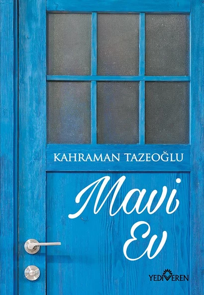 Mavi Ev-Kahraman Tzeoğlu-Yediveren Yayınları