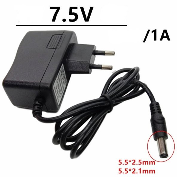 7,5 Dc 7.5v 1a - 7.5 Volt 1 Amper Adaptör Adaptörü Şarz Şarj Cihazı Aleti 5.5x2.5 Mm Uç