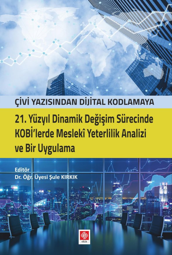 Çivi Yazı.Dijital Kodlama.Kobilerde Mesleki Yeter.Analizi ve Bir Uygulama - 1