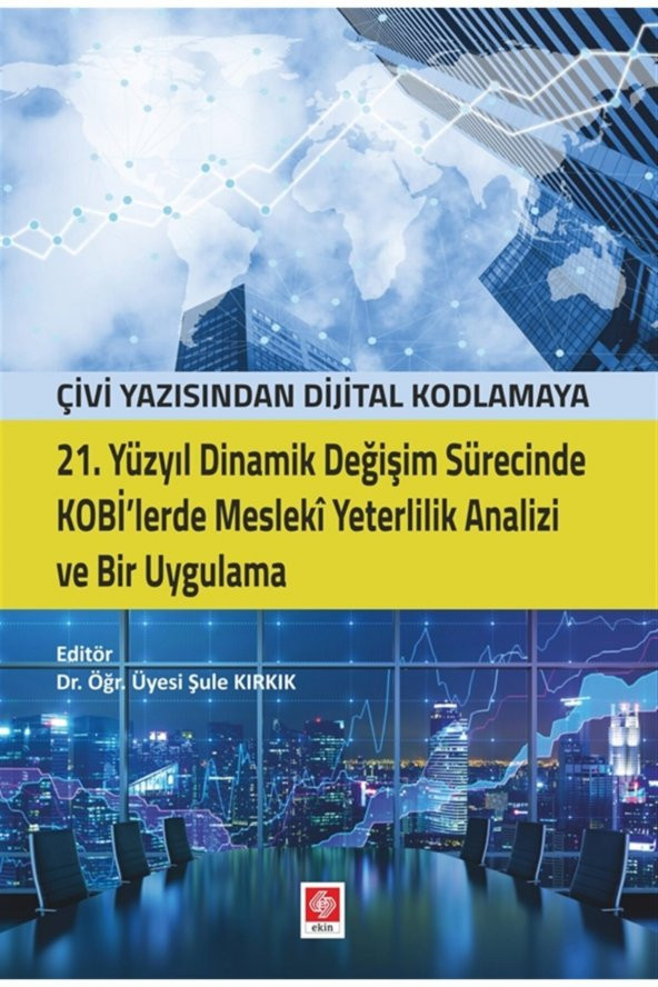 Çivi Yazı.Dijital Kodlama.Kobilerde Mesleki Yeter.Analizi ve Bir Uygulama - 2