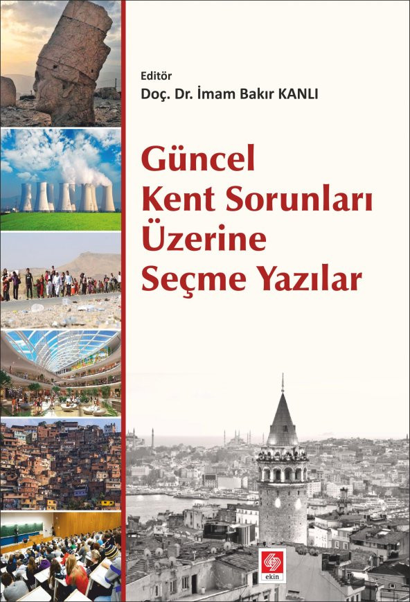 Güncel Kent Sorunları Üzerine Seçme Yazılar İmam Bakır Kanlı
