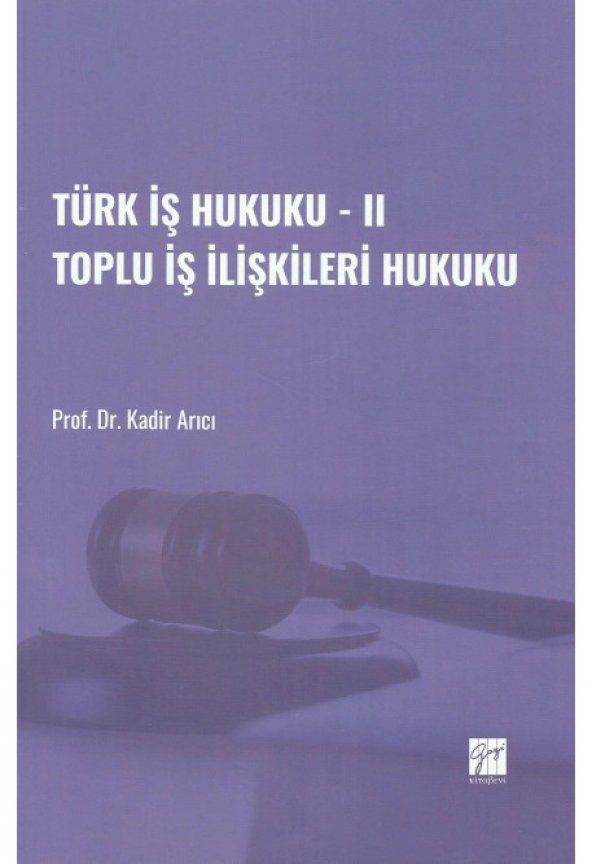 Türk İş Hukuku - II Toplu İş İlişkileri Hukuku