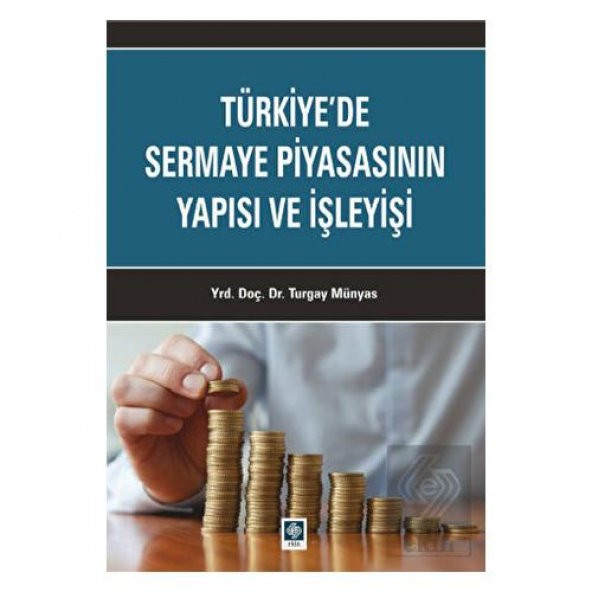 Türkiyede Sermaye Piyasasının Yapısı ve İşleyişi Turgay Münyas