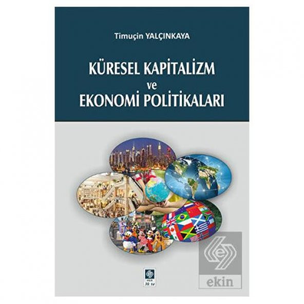 Küresel Kapitalizm ve Ekonomi Politikaları Timuçin Yalçınkaya - 2