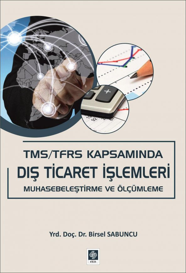 Tms/Tfrs Kapsamında Dış Ticaret İşlemleri Muhasebeleştirme ve Ölçümleme Birsel Sabuncu - 1