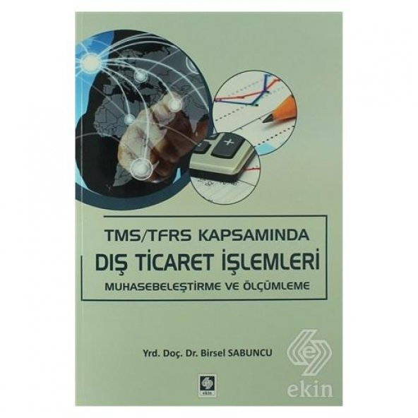 Tms/Tfrs Kapsamında Dış Ticaret İşlemleri Muhasebeleştirme ve Ölçümleme Birsel Sabuncu - 2