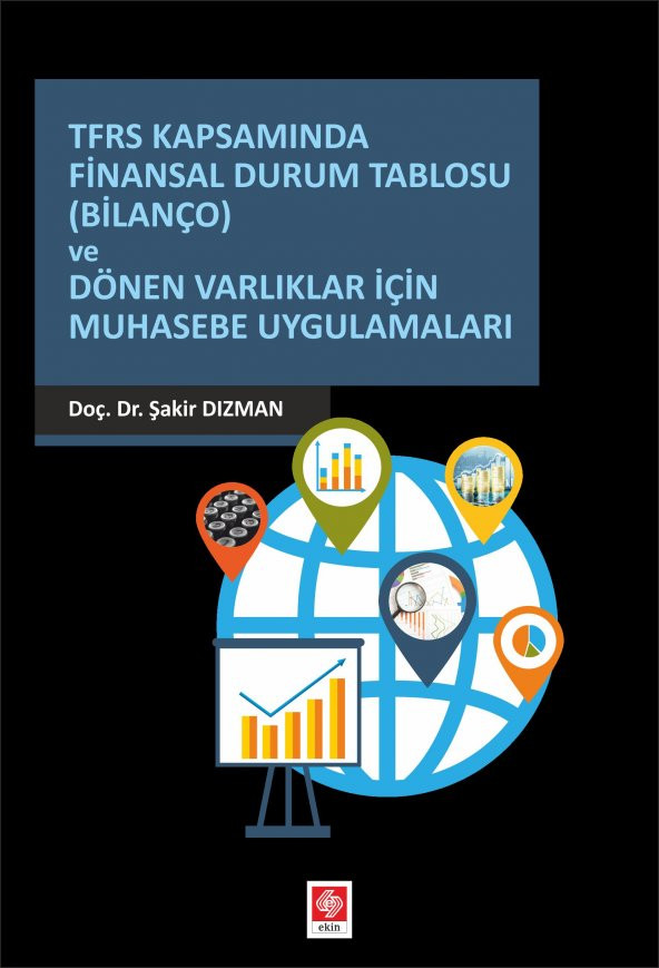 Tfrs Kapsamında Finansal Durum Tablosu(Bilanço) ve Dönen Varlıklar İçin Muhasebe Uygulamaları Şakir Dızman