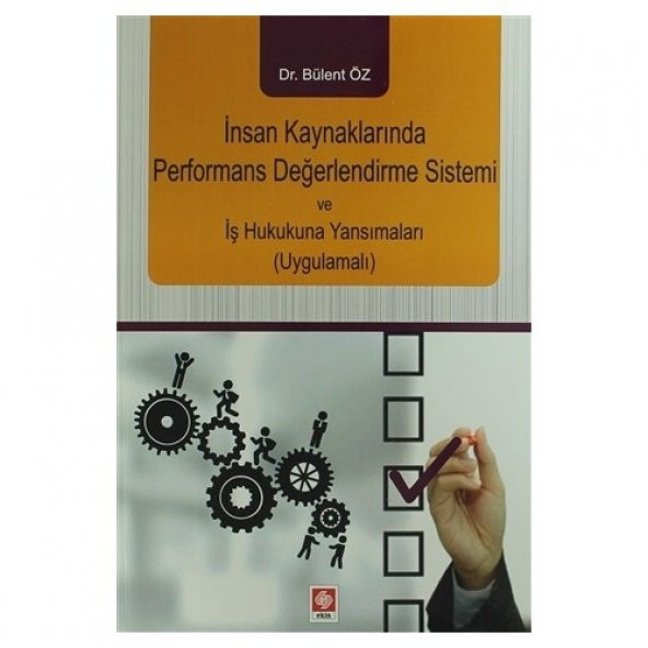 İnsan Kaynaklarında Performans Değerlendirme Sistemi ve İş Hukukuna Yansımaları (Uygulamalı) - Resim 2