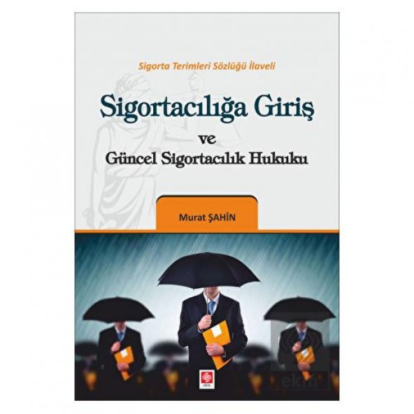 Sigortacılığa Giriş ve Güncel Sigortacılık Hukuku Murat Şahin - Resim 2