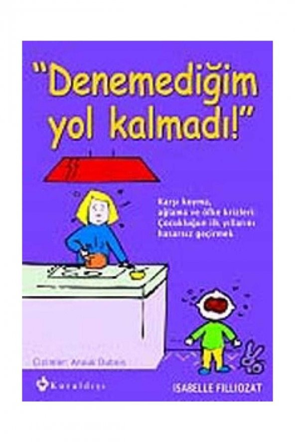 Denemediğim Yol Kalmadı