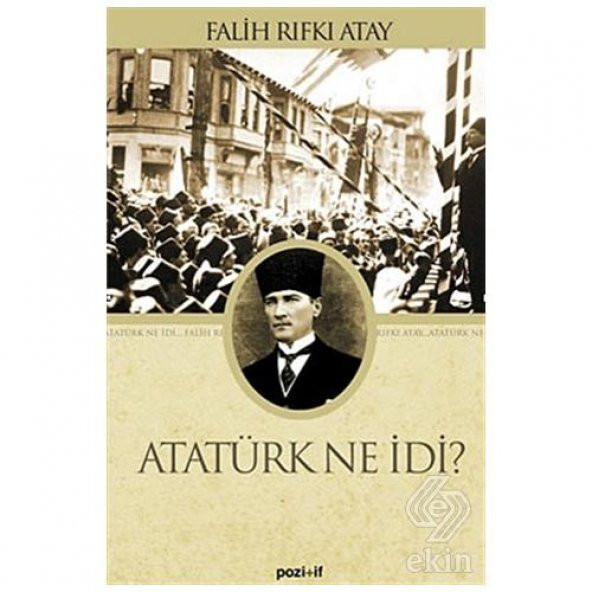 Atatürk Ne İdi?