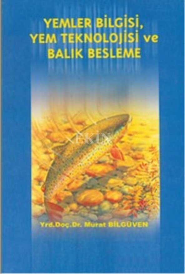 Yemler Bilgisi Yem Teknolojisi ve Balık Besleme - 1