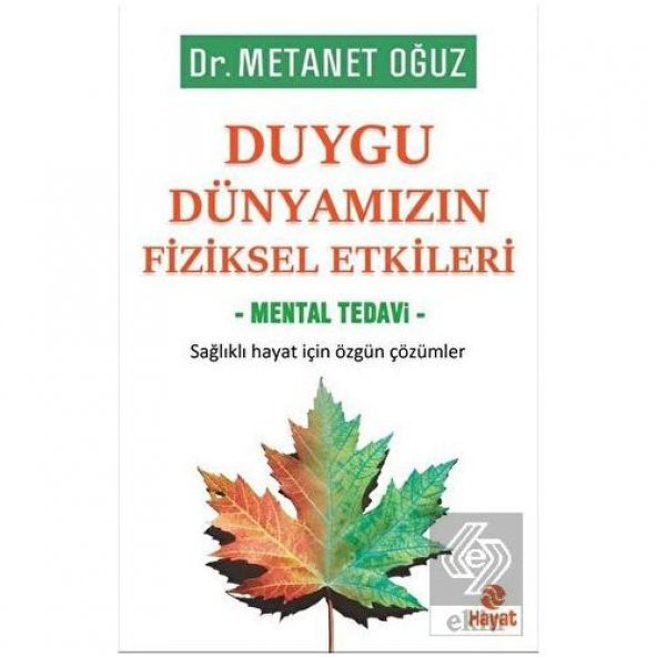 Duygu Dünyamızın Fiziksel Etkileri - Mental Tedavi - 1