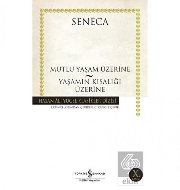 Mutlu Yaşam Üzerine - Yaşamın Kısalığı Üzerine