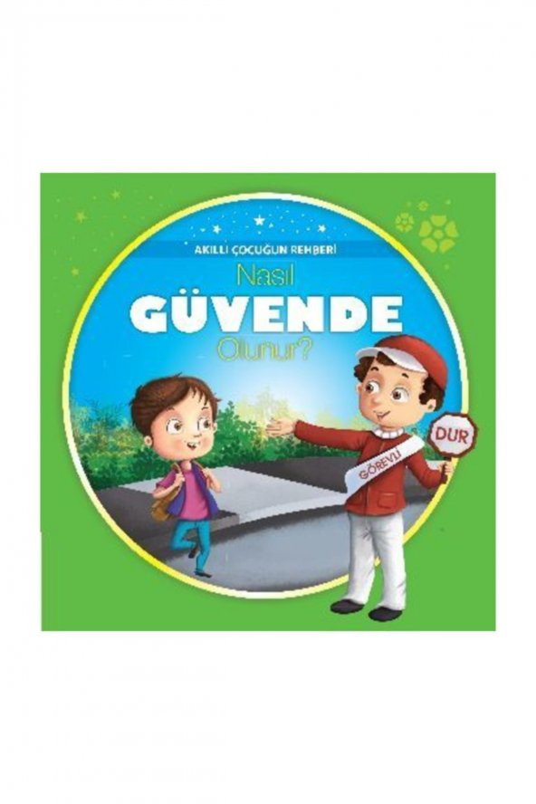 Akıllı Çocuğun Rehberi-Nasıl Güvende Olunur?