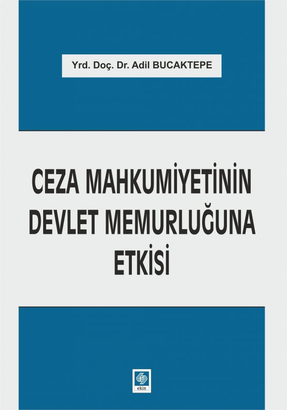 Ceza Mahkumiyetinin Devlet Memurluğuna Etkisi Adil Bucaktepe - 1