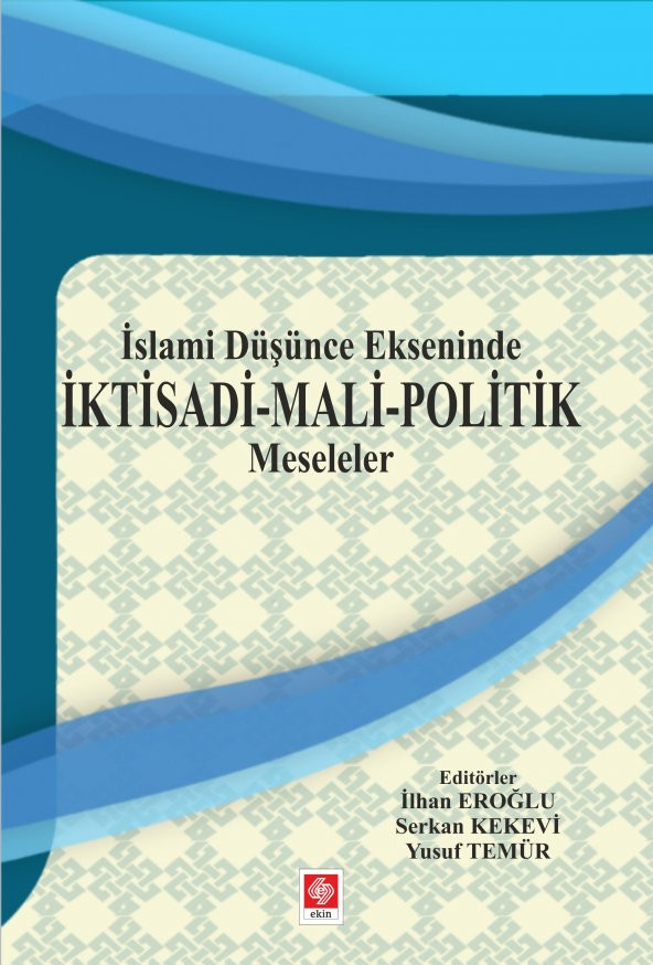 İslami Düşünce Ekseninde İktisadi Mali Politik Meseleler İlhan Eroğlu ürün görseli 1
