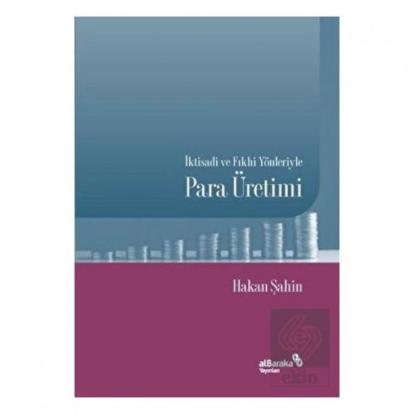 İktisadi ve Fıkhi Yönleriyle Para Üretimi - 1