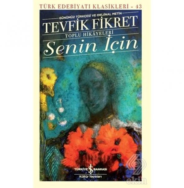 Senin İçin (Günümüz Türkçesi Orijinal Metin)