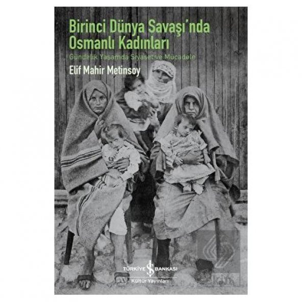 Birinci Dünya Savaşında Osmanlı Kadınları - Günde - 1