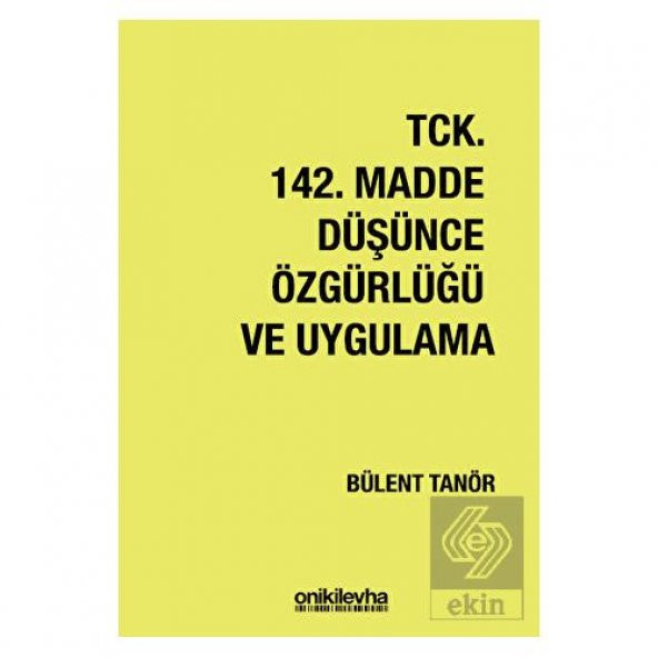 TCK 142. Madde Düşünce Özgürlüğü ve Uygulama - 1