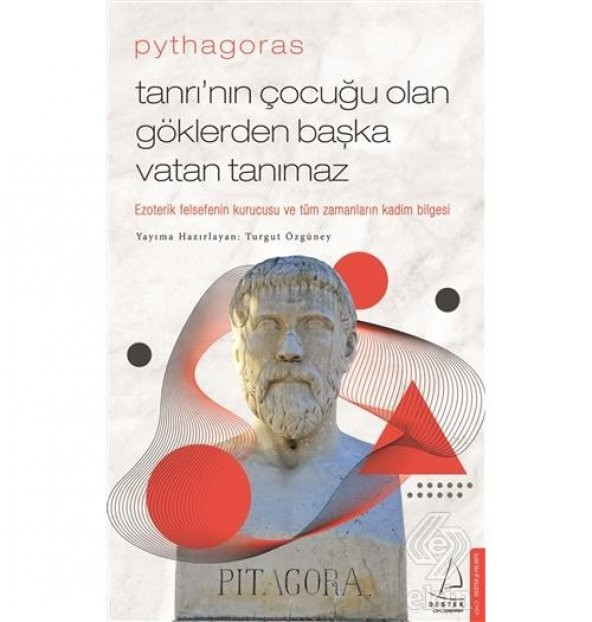 Pythagoras-Tanrı’nın Çocuğu Olan Göklerden Başka V