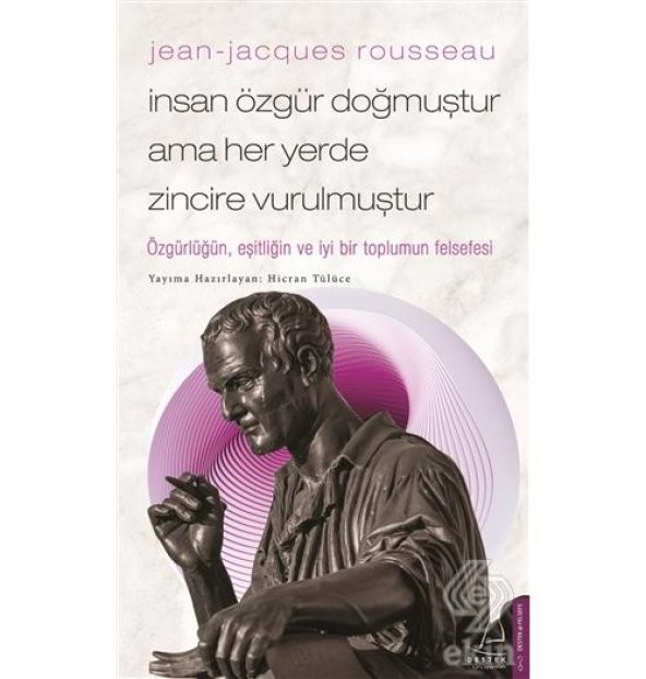 Jean-Jacques Rousseau - İnsan Özgür Doğmuştur Ama