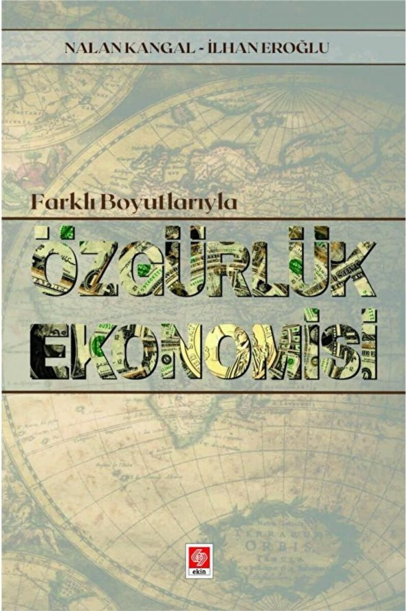 Farklı Boyutlarıyla ÖZGÜRLÜK EKONOMİSİ Nalan Kangal, İlhan Eroğlu ürün görseli