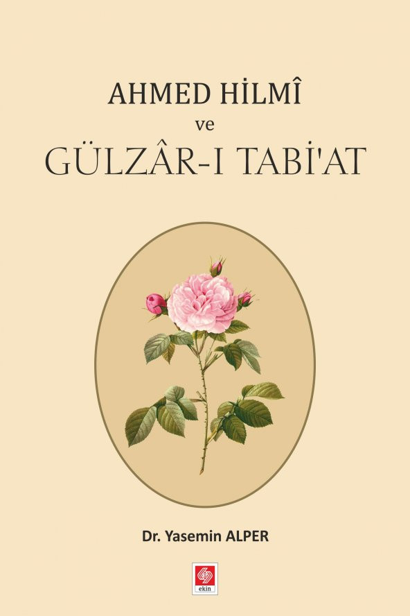 Ahmed Hilmi ve Gülzar-I Tabiat Yasemin Alper