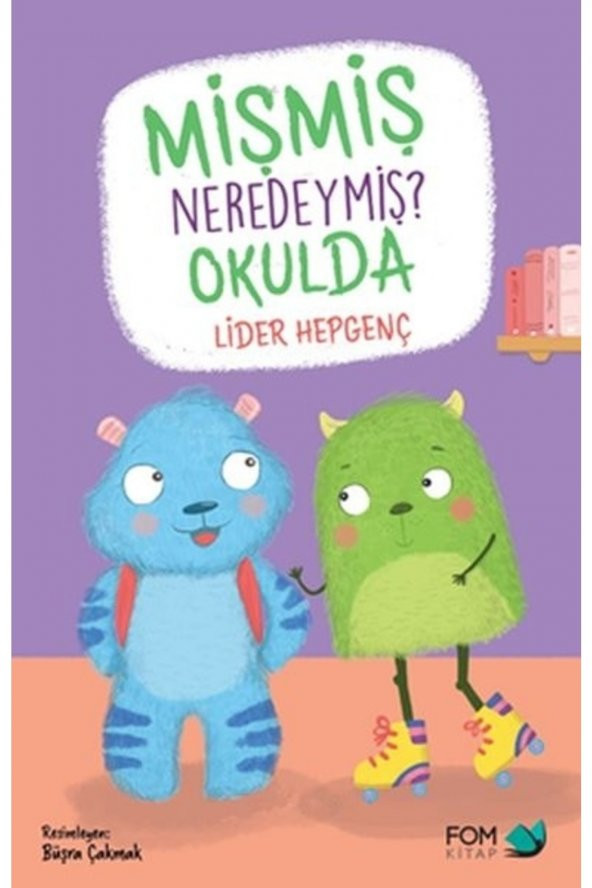 Mişmiş Neredeymiş? Okulda