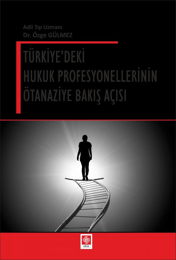 Türkiyedeki Hukuk Profesyonellerinin Ötanaziye Bakış Açısı Özge Gülmez ürün görseli 1