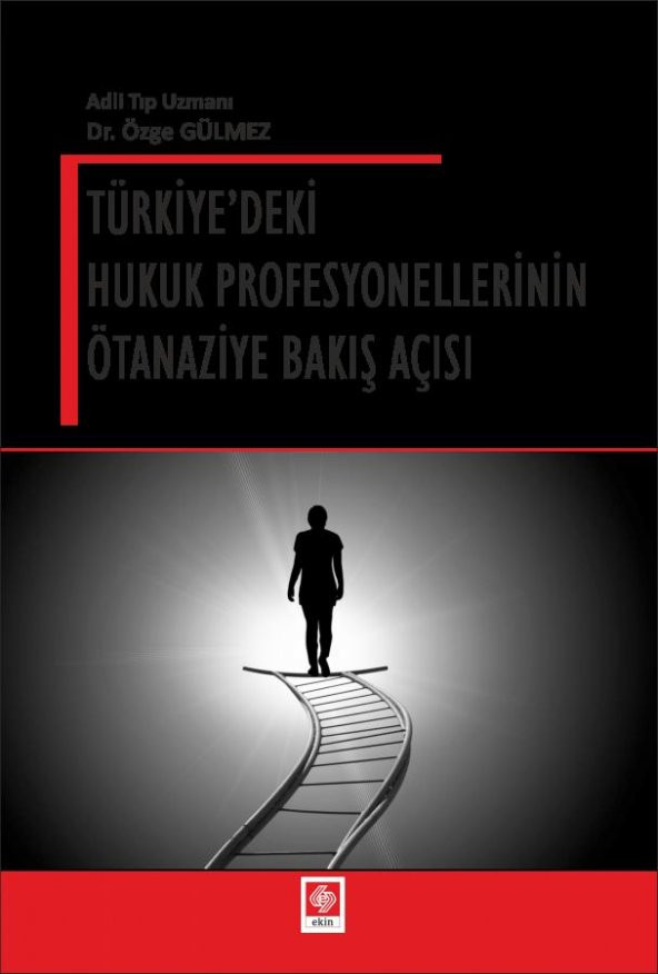 Türkiyedeki Hukuk Profesyonellerinin Ötanaziye Bakış Açısı Özge Gülmez - Resim 2