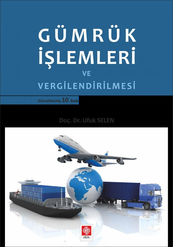 Gümrük İşlemleri ve Vergilendirilmesi Ufuk Selen